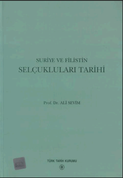 Suriye ve Filistin Selçukluları Tarihi PDF | Ali Sevim