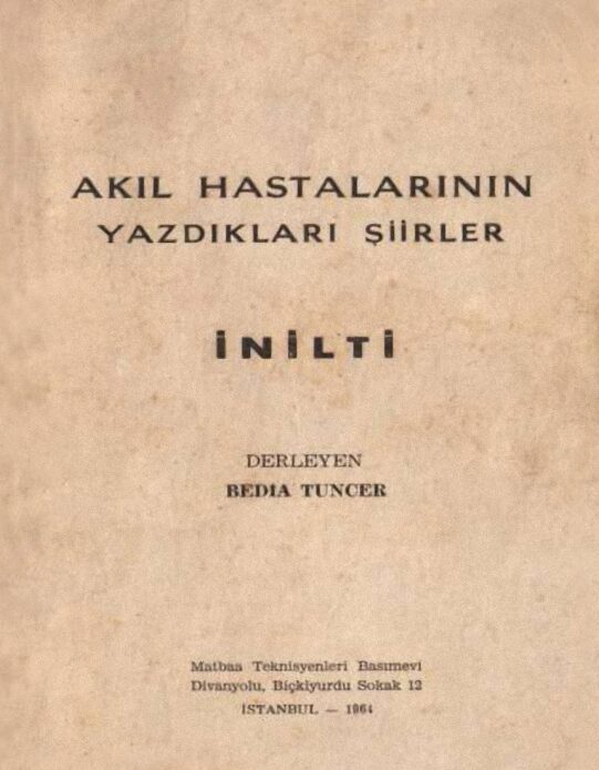 Akıl Hastalarının Yazdıkları Şiirler – “İnilti” | Bedia Tuncer