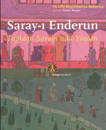 Saray’ı Enderun PDF | Ali Ufki Bey – Albertus Bobovius