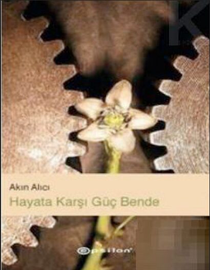 Hayata Karşı Güç Bende PDF | Akın Alıcı