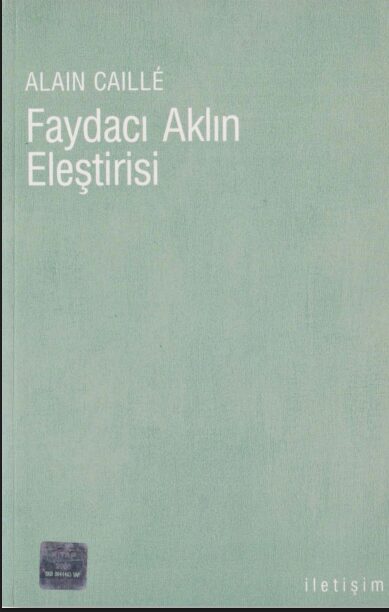 Faydacı Aklın Eleştirisi PDF | Alain Caillé
