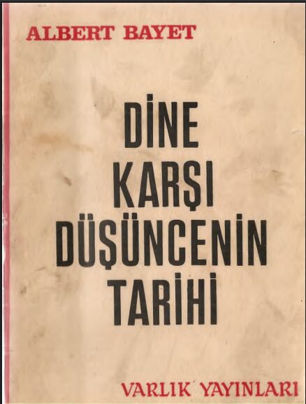 Dine Karşı Düşüncenin Tarihi PDF | Albert Bayet