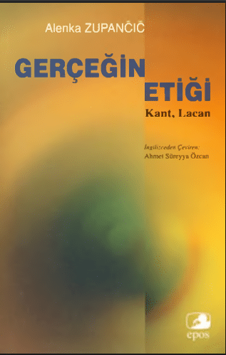 Gerçeğin Etiği: Kant, Lacan PDF | Alenka Zupančič