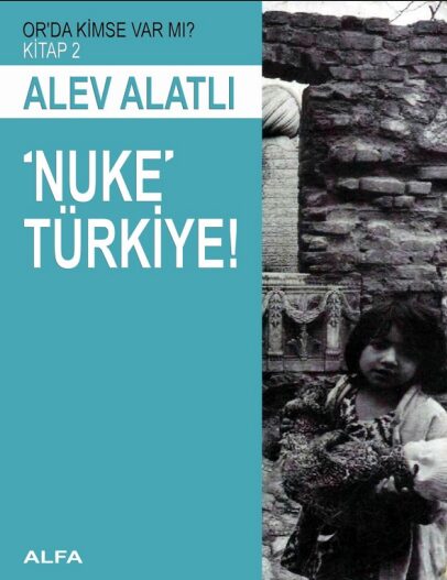 Or’da Kimse Var mı? – 2: Nuke Türkiye PDF | Alev Alatlı