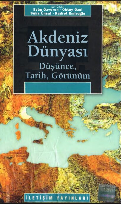 Akdeniz Dünyası: Düşünce, Tarih, Görünüm PDF