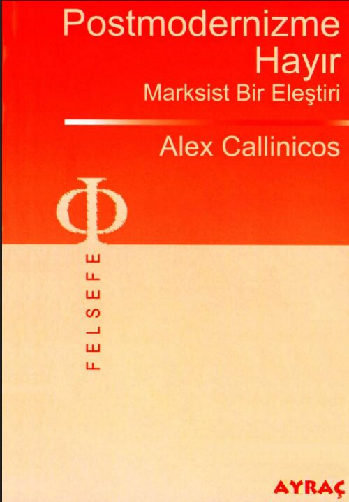 Postmodernizme Hayır: Marksist Bir Eleştiri PDF | Alex Callinicos