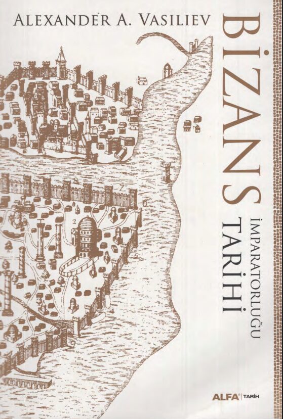 Bizans İmparatorluğu Tarihi PDF | Alexander A. Vasiliev