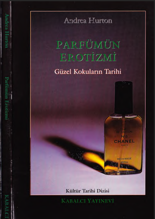 Parfümün Erotizmi: Güzel Kokuların Tarihi PDF – Andrea Hurton