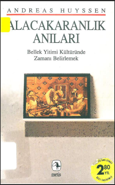 Alacakaranlık Anıları PDF | Andreas Huyssen