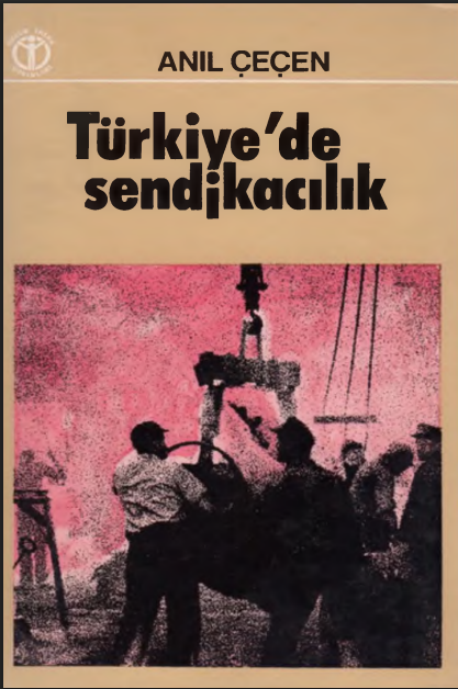 Türkiye'de Sendikacılık PDF – Anıl Çeçen