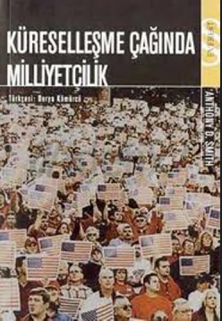 Küreselleşme Çağında Milliyetçilik PDF – Anthony D. Smith