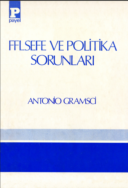 Felsefe ve Politika Sorunları PDF - Antonio Gramsci