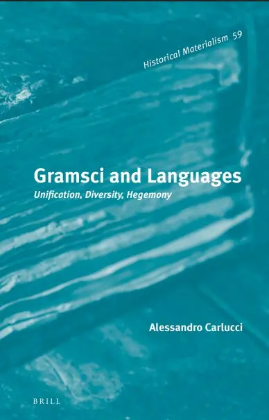 Gramsci and Languages; Unification, Diversity, Hegemony PDF