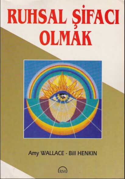 Ruhsal Şifacı Olmak PDF | Amy Wallace, Bill Henkin