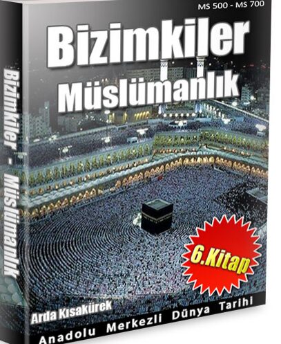 Anadolu Merkezli Dünya Tarihi 6: Müslümanlık PDF