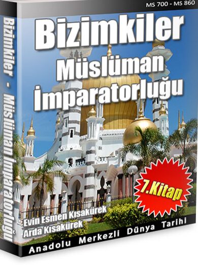 Anadolu Merkezli Dünya Tarihi 7: Müslüman İmparatorluğu PDF