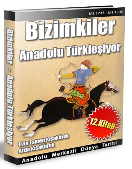 Anadolu Merkezli Dünya Tarihi 12: Anadolu Türkleşiyor PDF