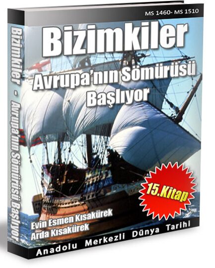 Anadolu Merkezli Dünya Tarihi 15: Avrupanın Sömürüsü Başlıyor PDF