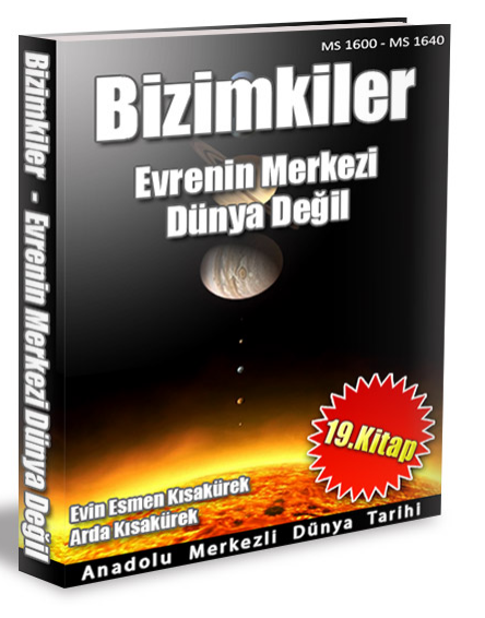 Anadolu Merkezli Dünya Tarihi 19: Evrenin Merkezi Dünya Değil PDF