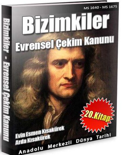 Anadolu Merkezli Dünya Tarihi 20: Evrensel Çekim Kanunu PDF