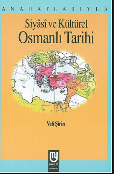 Anahatlarıyla Siyasi ve Kültürel Osmanlı Tarihi PDF | Veli Şirin