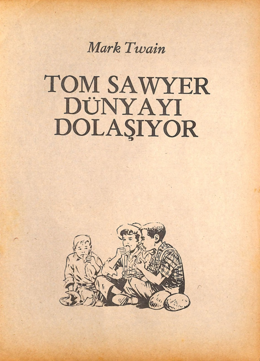Tom Sawyer Dünyayı Dolaşıyor PDF - Mark Twain 12 Tom Sawyer Dünyayı Dolaşıyor PDF – Mark Twain
