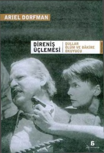 Direniş Üçlemesi (Dullar, Ölüm ve Bakire, Okuyucu) PDF – Ariel Dorfman
