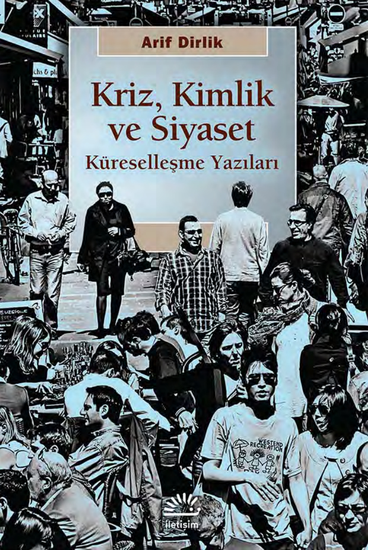 Kriz, Kimlik ve Siyaset PDF – Arif Dirlik