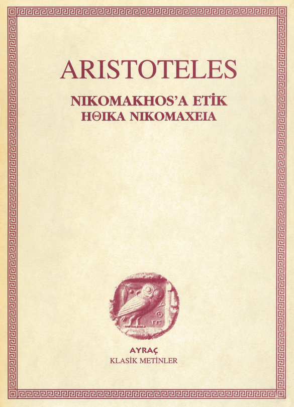 Nikomakhos'a Etik (Yeniden Düzenlenmiş) PDF - Aristoteles 3 Nikomakhos’a Etik (Yeniden Düzenlenmiş) PDF – Aristoteles