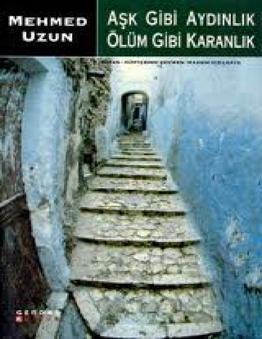 Aşk Gibi Aydınlık Ölüm Gibi Karanlık PDF – Mehmet Uzun