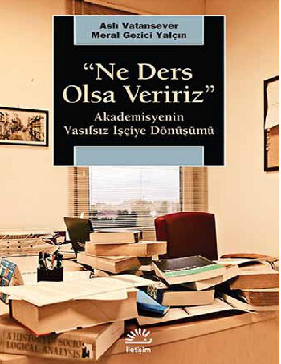Ne Ders Olsa Veririz: Akademisyenliğin Kıyısında PDF – Aslı Vatansever, Meral Gezici Yalçın