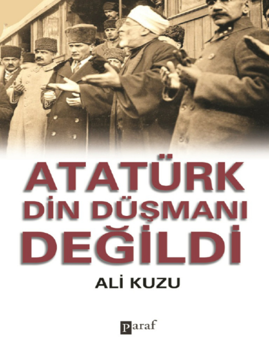 Atatürk Din Düşmanı Değildi PDF – Ali Kuzu