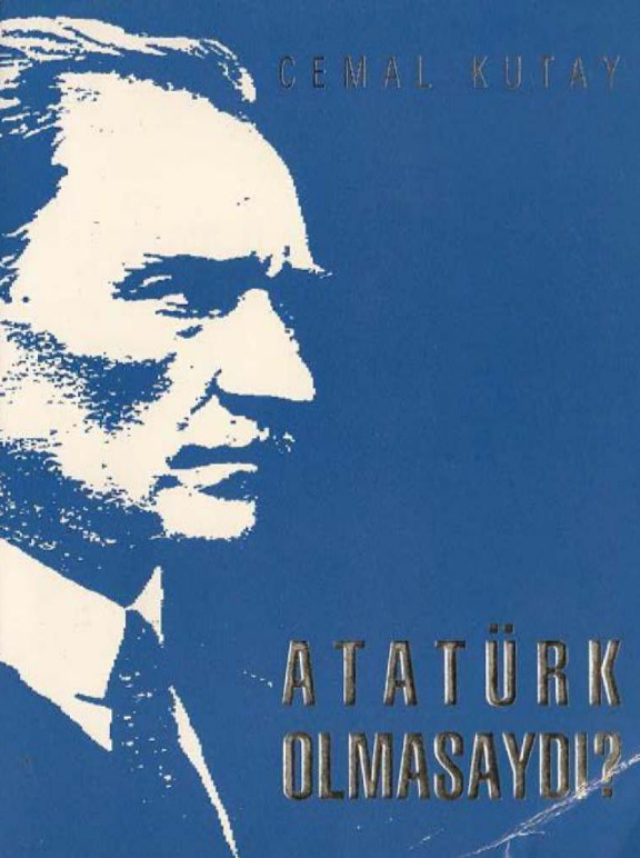 Atatürk Olmasaydı PDF – Kolektif / İnceleme