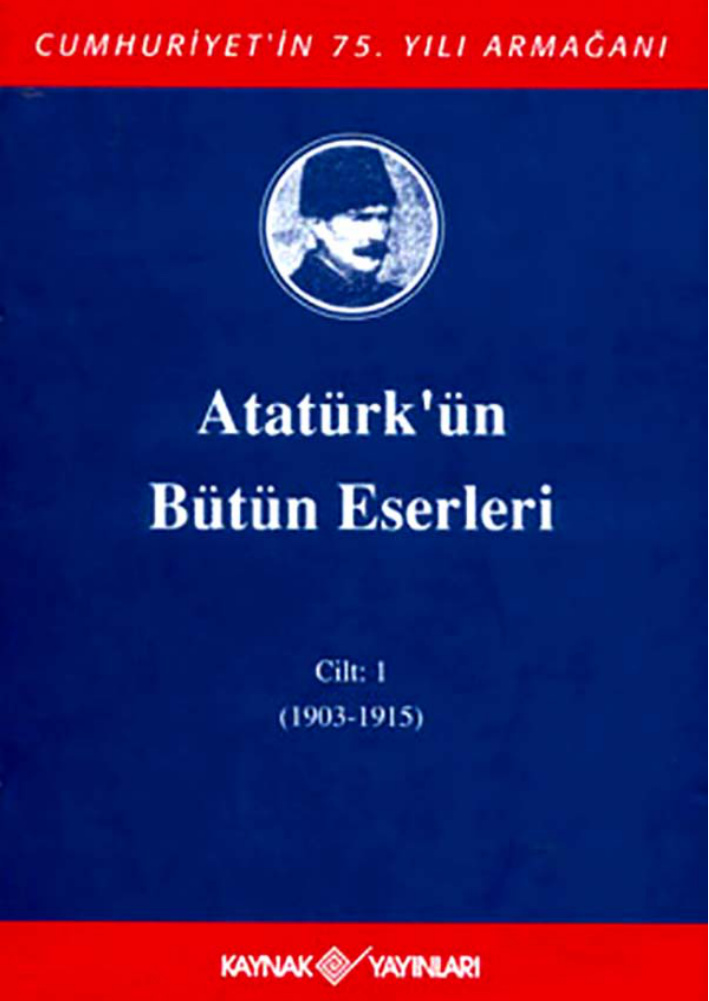 Atatürk’ün Bütün Eserleri 1 (1903-1915) PDF – Mustafa Kemal Atatürk