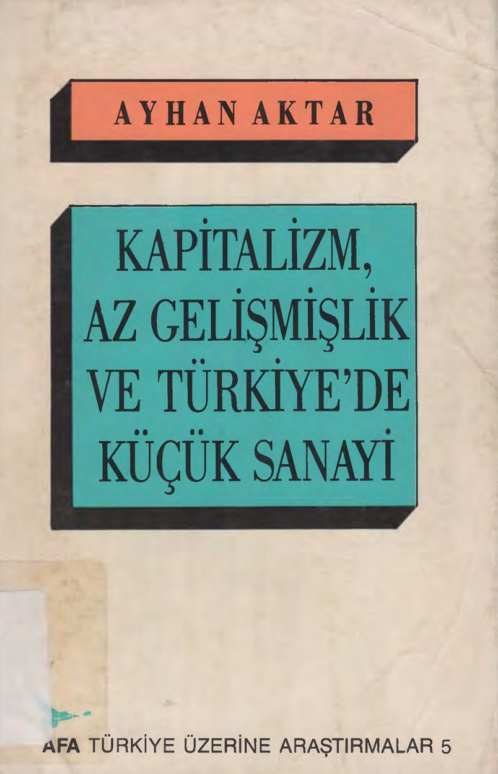 Kapitalizm Az Gelişmişlik ve Türkiye’de Küçük Sanayi PDF – Ayhan Aktar