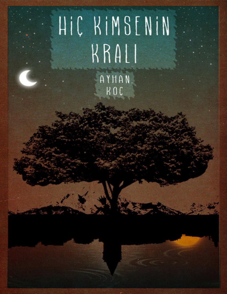 Hiç Kimsenin Kralı PDF – Ayhan Koç