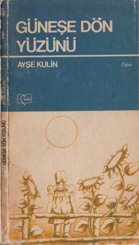 Güneşe Dön Yüzünü PDF - Ayşe Kulin 6 Güneşe Dön Yüzünü PDF – Ayşe Kulin