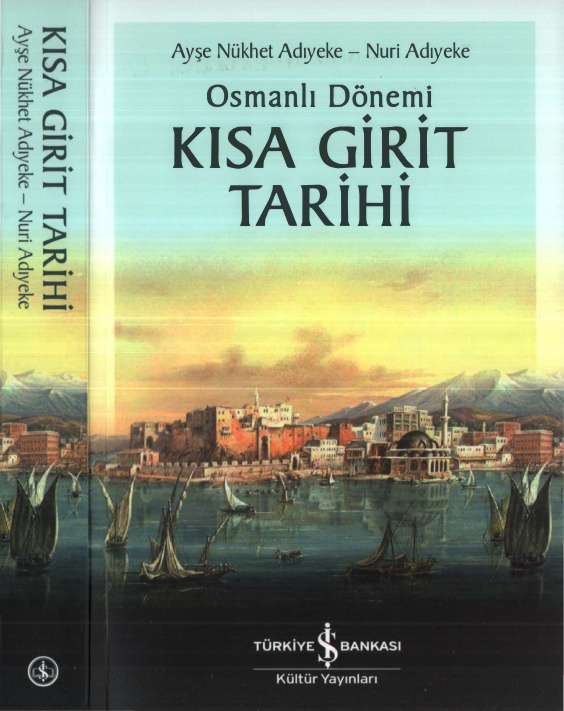 Osmanlı Dönemi Kısa Girit Tarihi PDF – Ayşe Nükhet Adıyeke, Nuri Adıyeke