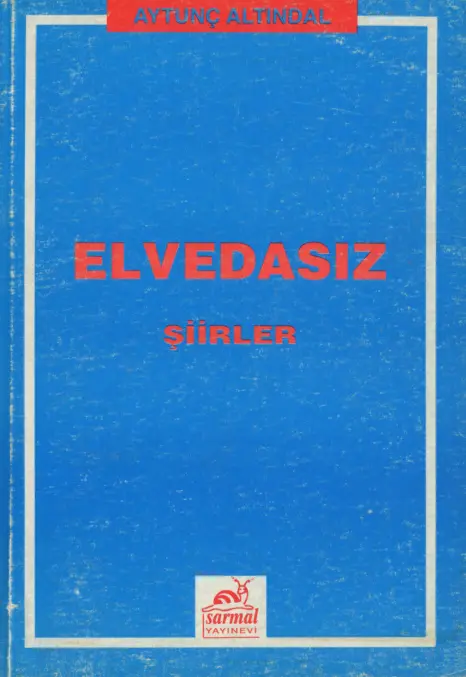 Aytunç Altındal Elvedasız Şiirler Sarmal Yayınları Kitap Kapağı