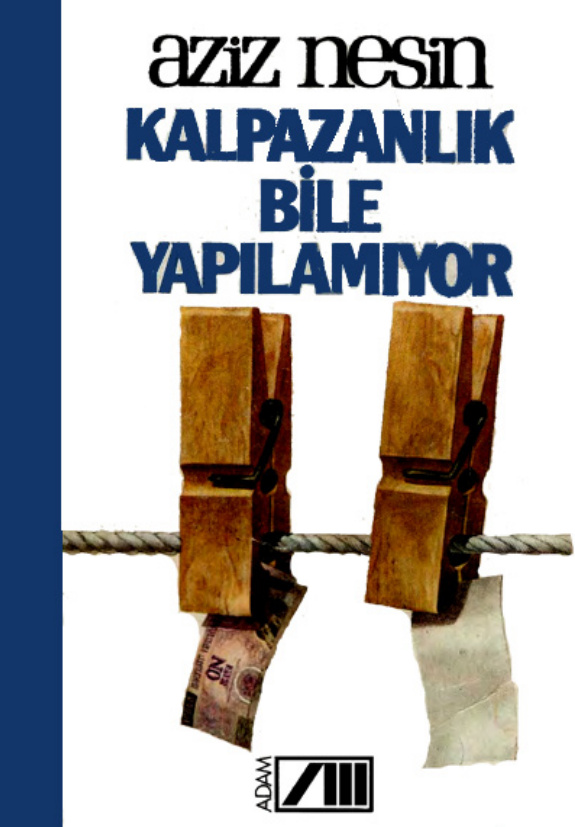 Kalpazanlık Bile Yapılamıyor PDF - Aziz Nesin 3 Kalpazanlık Bile Yapılamıyor PDF – Aziz Nesin
