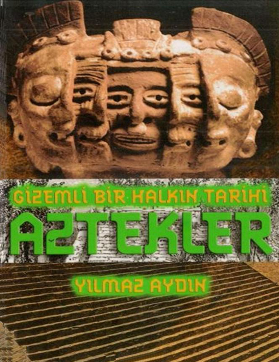 Aztekler PDF - Yılmaz Aydın 4 Aztekler PDF – Yılmaz Aydın