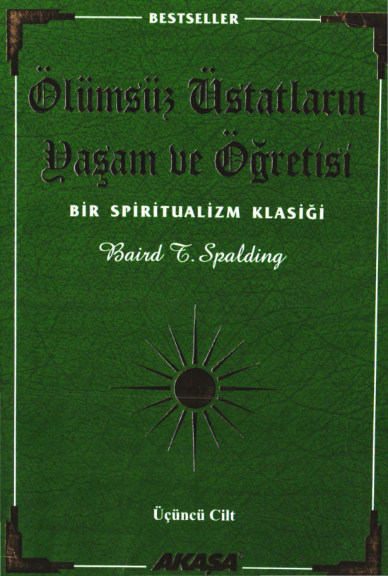 Ölümsüz Üstatların Yaşam ve Öğretisi: 3. Cilt PDF – Baird T. Spalding