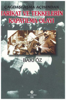 Çağdaşlaşma Açısından Tarikat ve Tekkelerin Kapatılma Olayı PDF – Baki Öz
