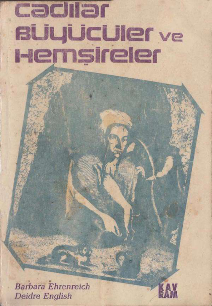 Cadılar, Büyücüler ve Hemşireler PDF – Barbara Ehrenreich, Deirdre English