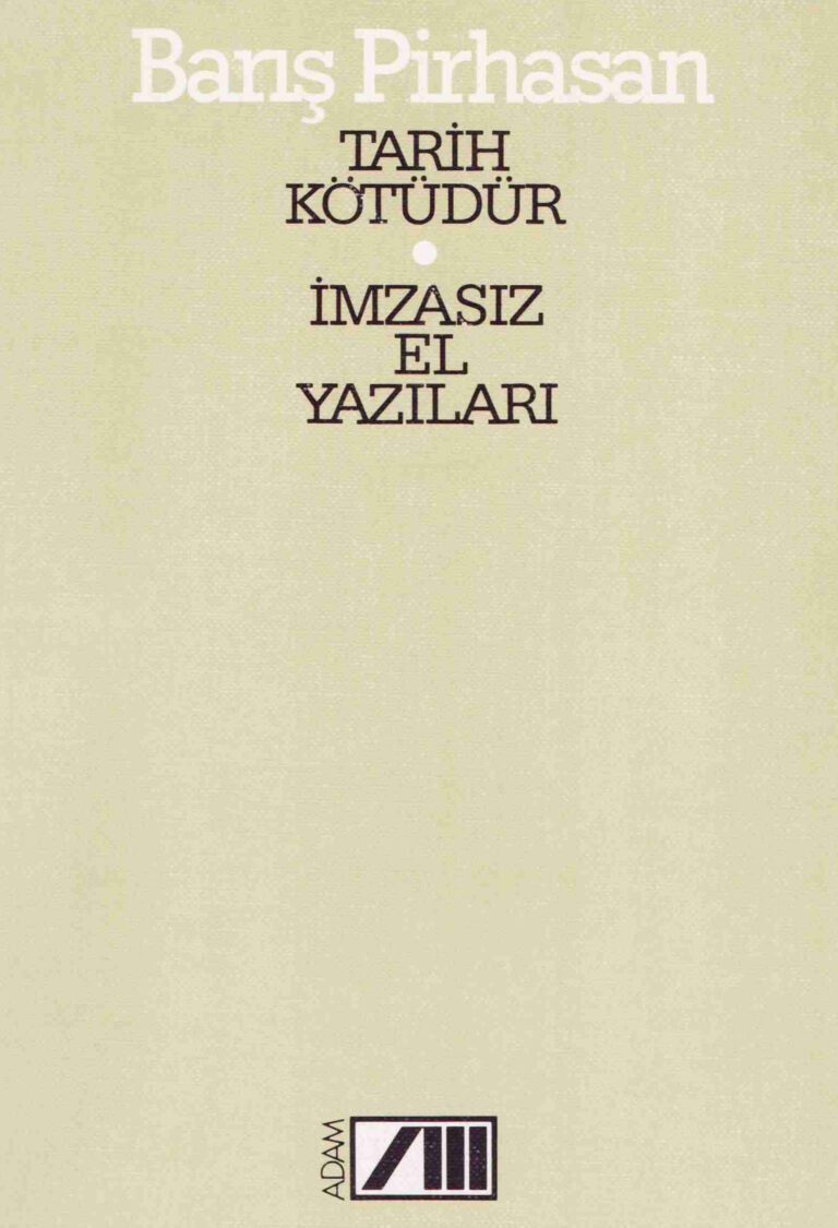 Barış Pirhasan Tarih Kötüdür İmzasız El Yazıları Adam Yayınları Kitap Kapağı