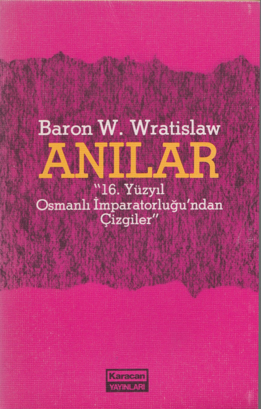 16. Yüzyıl Osmanlı İmparatorluğu’ndan Çizgiler PDF – Baron W. Wratislaw