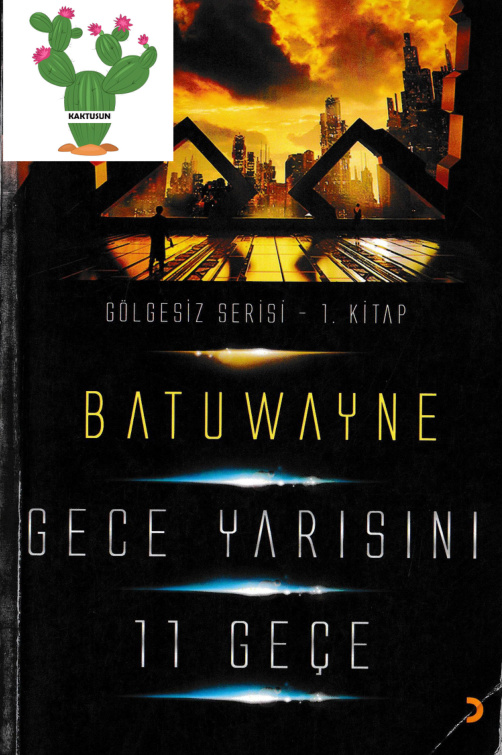 Gölgesiz 01: Gece Yarısını 11 Geçe PDF – Batu Wayne