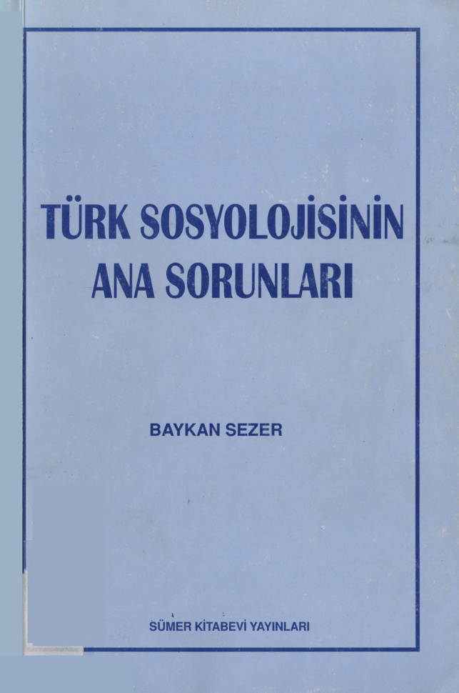 Türk Sosyolojisinin Ana Sorunları PDF – Baykan Sezer