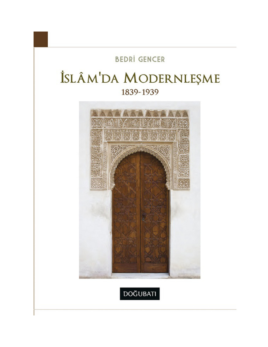 İslam’da Modernleşme 1839-1939 PDF – Bedri Gencer