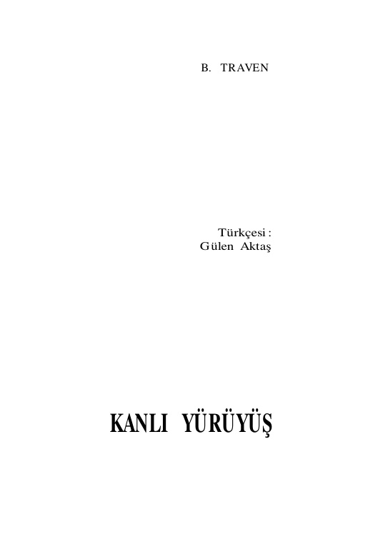Kanlı Yürüyüş PDF - B. Traven (Berick Traven Torsvan) 11 Kanlı Yürüyüş PDF – B. Traven (Berick Traven Torsvan)